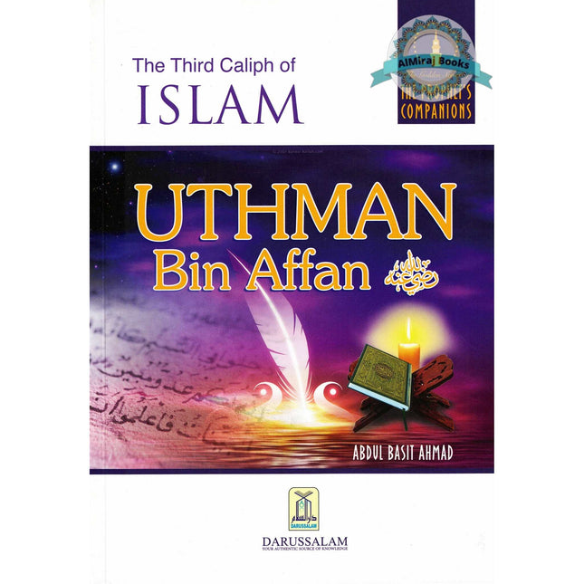 The Third Caliph of Islam Uthman bin Affan By Abdul Basit Ahmad