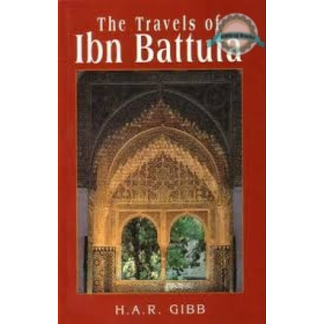 The Travels of Ibn Battuta By H. A. R. Gibb