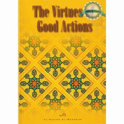 The Virtues of Good Actions By Al-Hafidh Al-Mundhiri