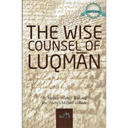 The Wise Counsel of Luqman By Sheikh Abdul Razzaq