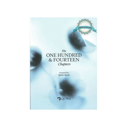 The One Hundred Fourteen Chapters Foreward by Mufti Menk, 9781919421827