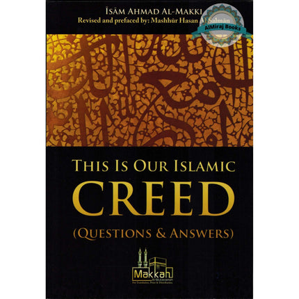This Is Our Islamic Creed (Questions & Answers) By Isam Ahmad Al Makki