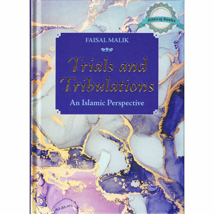 Trials and Tribulations-An Islamic Perspective By Faisal Malik