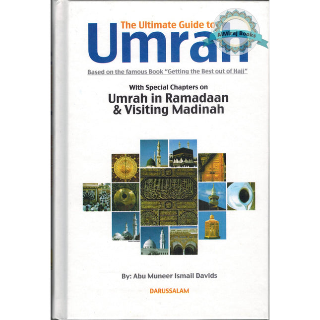 Ultimate Guide to Umrah By Abu Muneer Ismail Davids