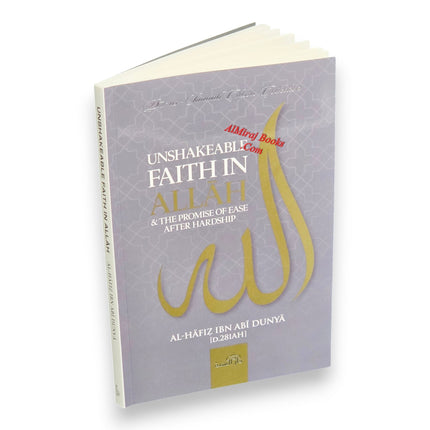 Unshakeable Faith in Allah and the Promise Of Ease After Hardship
ISBN: 9781904336860