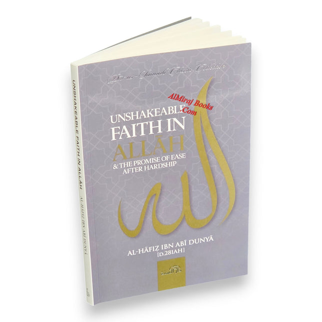 Unshakeable Faith in Allah and the Promise Of Ease After Hardship
ISBN: 9781904336860