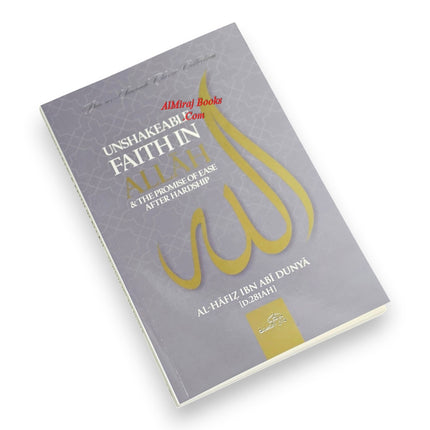 Unshakeable Faith in Allah and the Promise Of Ease After Hardship
ISBN: 9781904336860