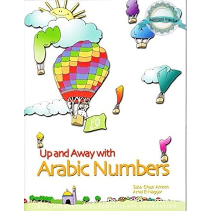 Up and Away with Arabic Numbers By Saba Ghazi Ameen & Amal El Naggar