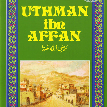 Uthman Ibn Affan (RA) By Amal Khatab
