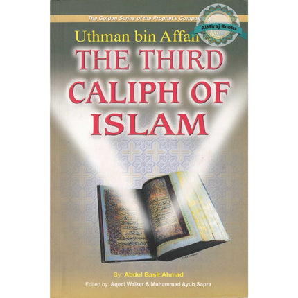 Uthman bin Affan (RA) The Third Caliph of Islam By Abdul Basit Ahmad