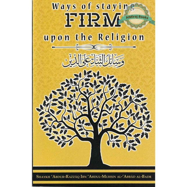 Ways of staying firm upon the Religion