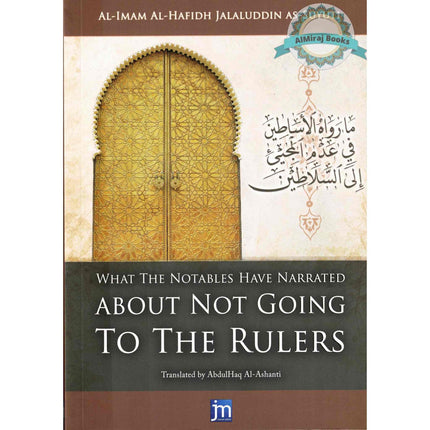 What the Notables Have Narrated About Not Going to Rulers