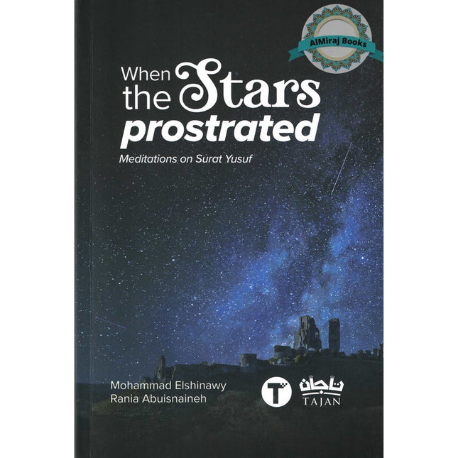 When the stars Prostrated Meditations On Surat Yusuf By Mohammad Elshinawy