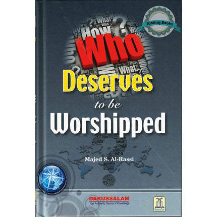 Who Deserves to be Worshiped By Majed S. Al-Rassi