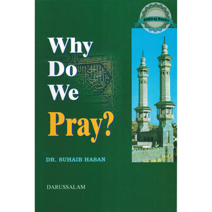 Why Do We Pray? By Suhaib Hasan
