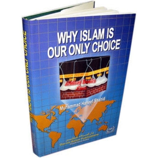 Why Islam is Our only Choice By Muhammad Haneef Shahid