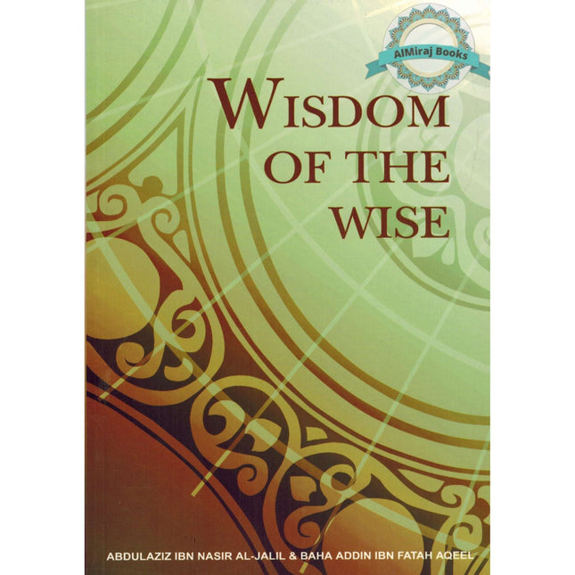 Wisdom of The Wise By Abdul Aziz Ibn Nasir Al-Jalil