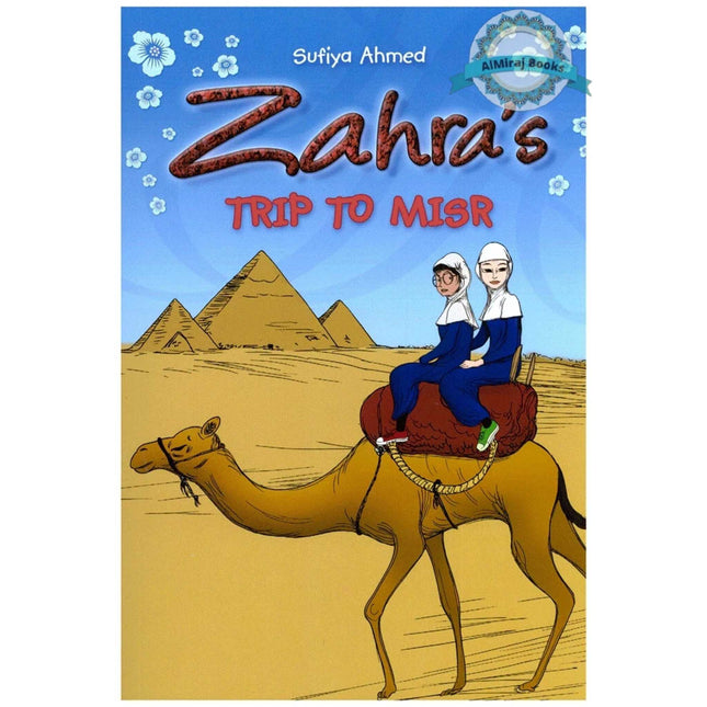 Zahra's Trip to Misr By Sufiya Ahmed