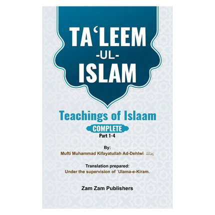 Taleem ul islaam, Teachings of Islaam complete part 1-4 by Mufti Muhammad Kifayatullah