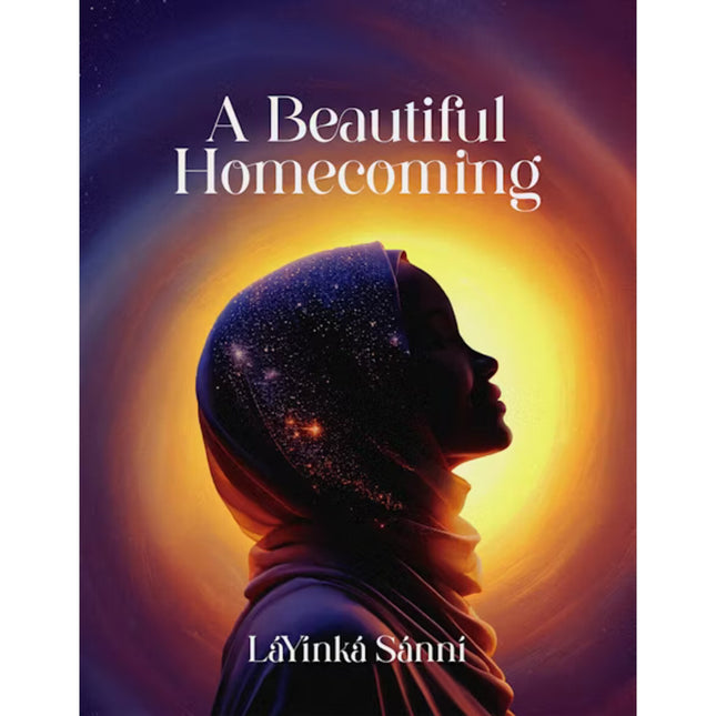 A Beautiful Homecoming by LaYinka Sanni