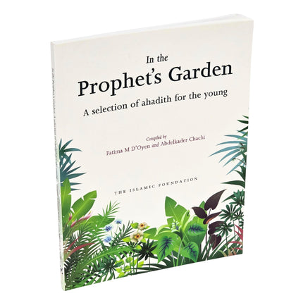 In the Prophet's Garden: A Selection of Ahadith for the Young