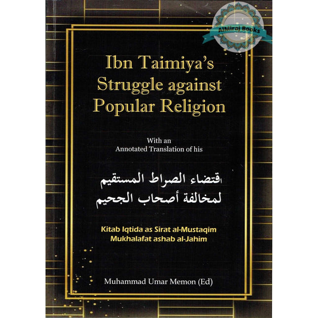 ibn Tamiya's struggle against Popular Religion by Muhammad Umar Memon