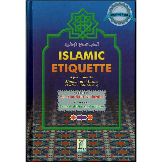 Islamic Etiquette: A Part From the Book Minhaj-ul-Muslim By Abu Bakr Jabir Al-Jaza'iry