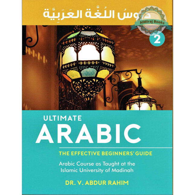 Ultimate Arabic Book-2 The Effective Beginners' Guide By Dr V. Abdur Rahim