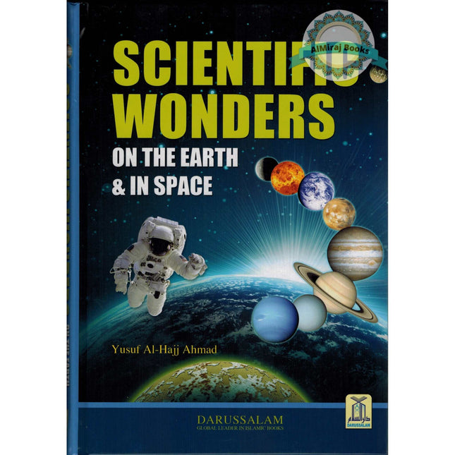 Scientific Wonders on the Earth & in Space By Yusuf Al-Hajj Ahmad