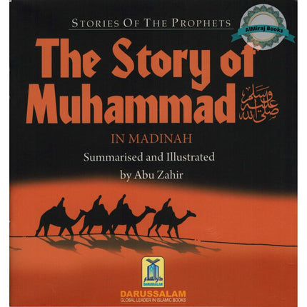 The Story of Muhammad (SAW) in Madina By Abu Zahir (Stories Of The Prophets)